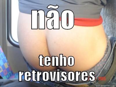 NÃO  TENHO RETROVISORES Misc