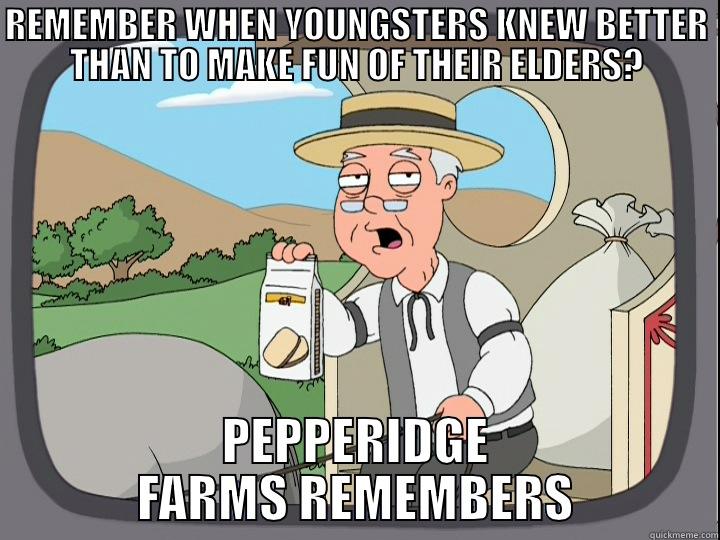 REMEMBER WHEN YOUNGSTERS KNEW BETTER THAN TO MAKE FUN OF THEIR ELDERS? PEPPERIDGE FARMS REMEMBERS Misc