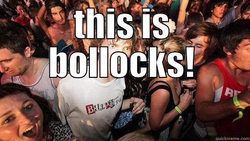 THIS IS BOLLOCKS!  Sudden Clarity Clarence