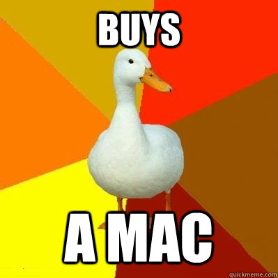 Buys A mac  Tech Impaired Duck