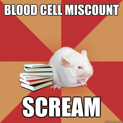 blood cell miscount scream  Science Major Mouse