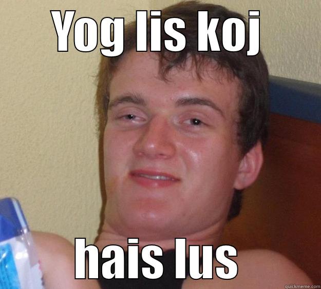 YOG LIS KOJ HAIS LUS 10 Guy