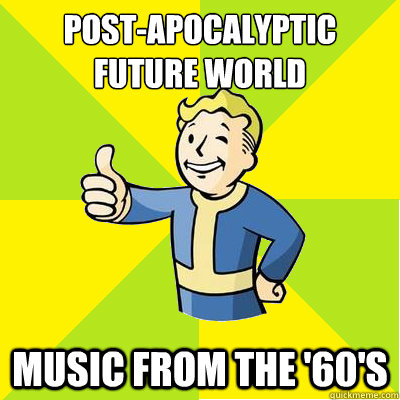 Post-Apocalyptic Future World Music from the '60's - Post-Apocalyptic Future World Music from the '60's  Fallout new vegas