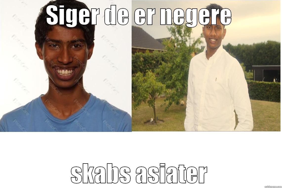 SIGER DE ER NEGERE SKABS ASIATER Misc