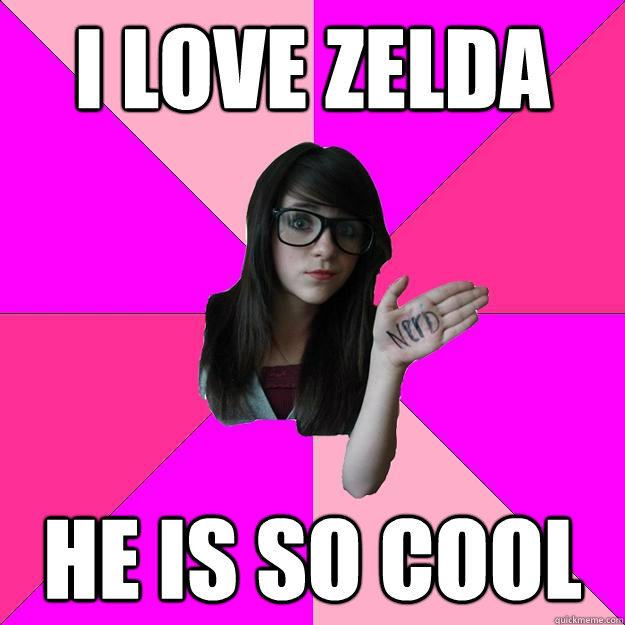 I LOVE ZELDA he is so cool  Idiot Nerd Girl