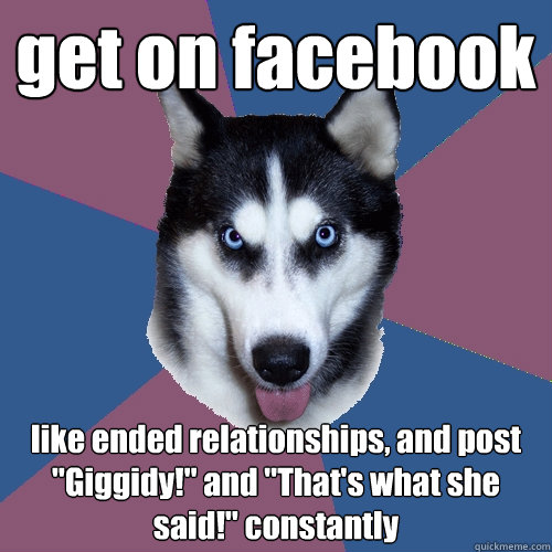 get on facebook like ended relationships, and post 