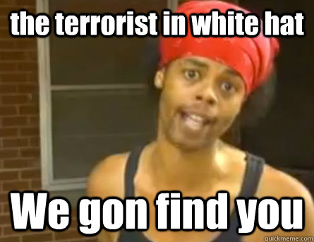 the terrorist in white hat We gon find you  Antoine Dodson