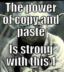 Yoda is awesome - THE POWER OF COPY AND PASTE IS STRONG WITH THIS 1 Misc