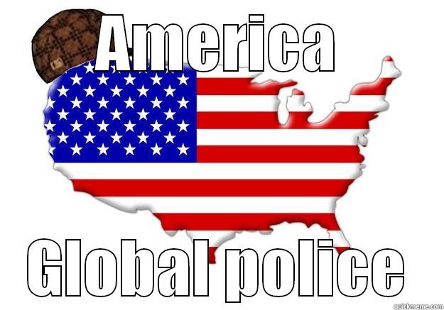 AMERICA GLOBAL POLICE Scumbag america