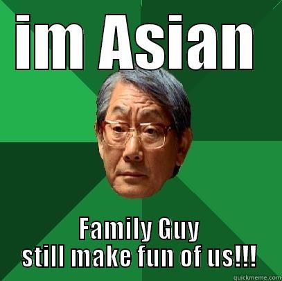 IM ASIAN FAMILY GUY STILL MAKE FUN OF US!!! High Expectations Asian Father