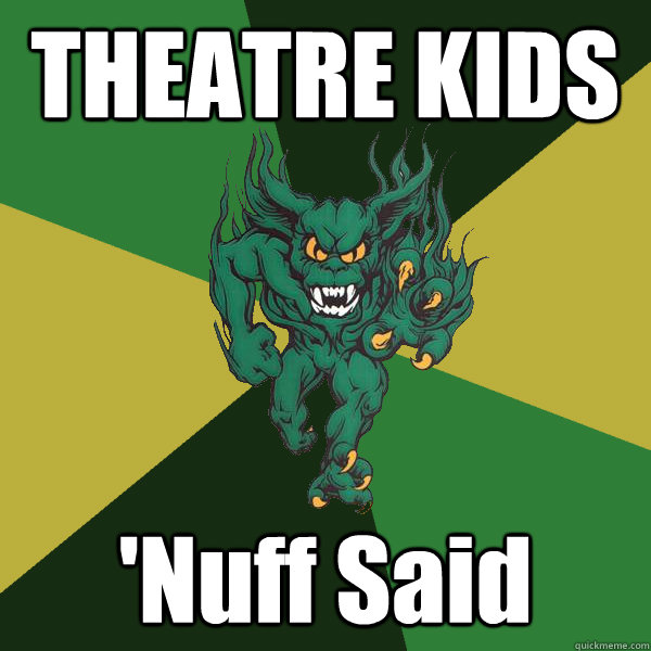 THEATRE KIDS 'Nuff Said - THEATRE KIDS 'Nuff Said  Green Terror