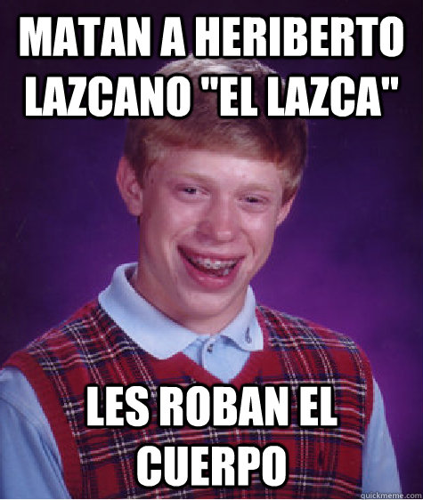 Matan a Heriberto Lazcano 