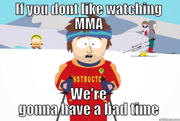 IF YOU DONT LIKE WATCHING MMA WE'RE GONNA HAVE A BAD TIME Super Cool Ski Instructor