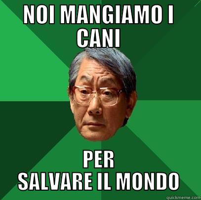 NOI MANGIAMO I CANI PER SALVARE IL MONDO High Expectations Asian Father