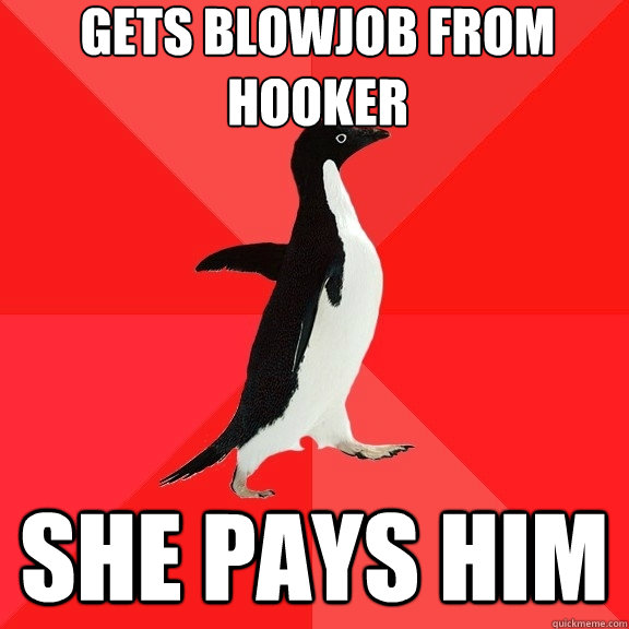 Gets blowjob from hooker She pays him  Socially Awesome Penguin