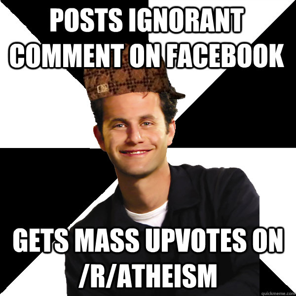 posts ignorant comment on facebook gets mass upvotes on /r/atheism  Scumbag Christian