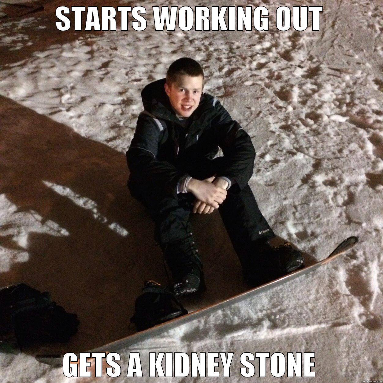 STARTS WORKING OUT GETS A KIDNEY STONE Misc