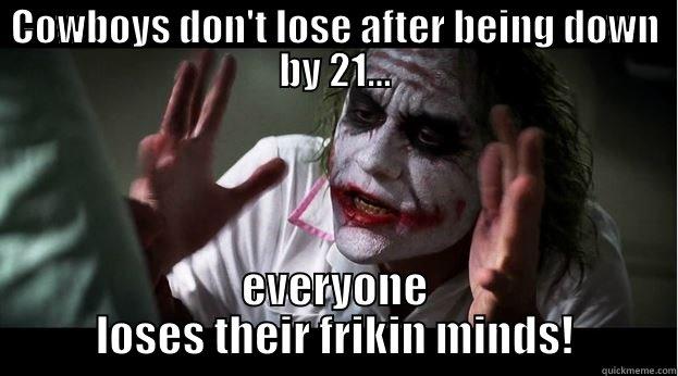 COWBOYS DON'T LOSE AFTER BEING DOWN BY 21... EVERYONE LOSES THEIR FRIKIN MINDS! Joker Mind Loss