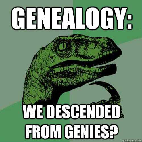 Genealogy: we descended from genies?  Philosoraptor