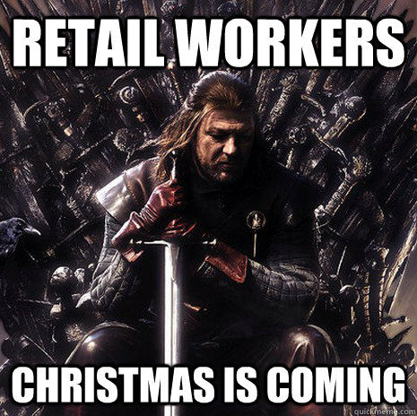 retail workers Christmas is coming  