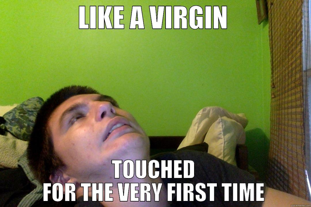 For the very first time - LIKE A VIRGIN TOUCHED FOR THE VERY FIRST TIME Misc