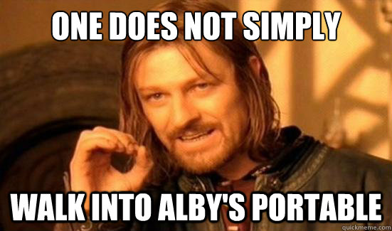 One Does Not Simply Walk into Alby's Portable  Boromir