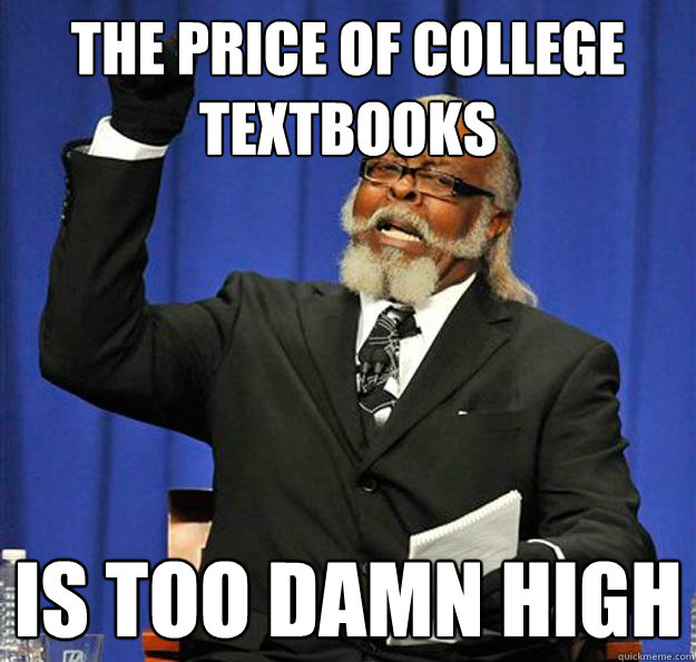 The price of College Textbooks Is too damn high  Jimmy McMillan