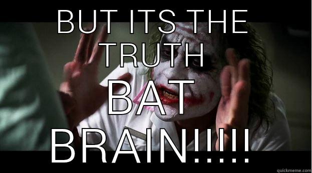 joker time - BUT ITS THE TRUTH BAT BRAIN!!!!! Joker Mind Loss