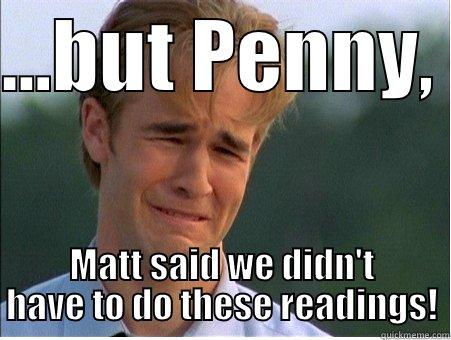 Class readings - ...BUT PENNY,  MATT SAID WE DIDN'T HAVE TO DO THESE READINGS! 1990s Problems