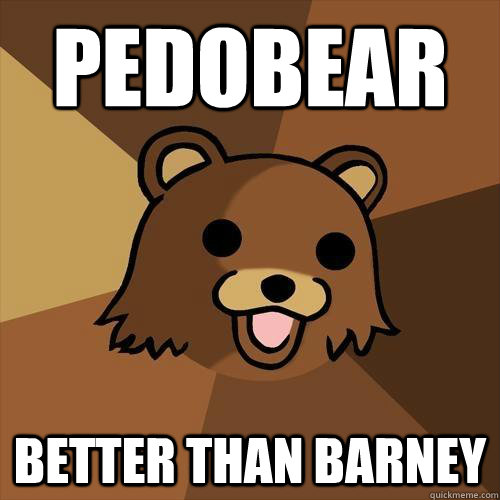 pedobear better than barney  Pedobear