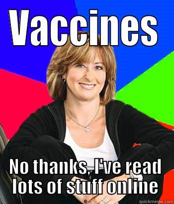 VACCINES NO THANKS, I'VE READ LOTS OF STUFF ONLINE Sheltering Suburban Mom