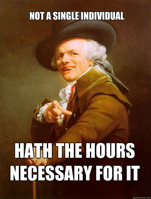 Not a single individual  hath the hours 
necessary for it - Not a single individual  hath the hours 
necessary for it  Joseph Ducreux