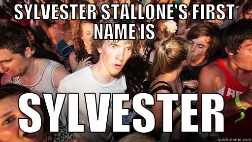 SYLVESTER STALLONE'S FIRST NAME IS SYLVESTER Sudden Clarity Clarence