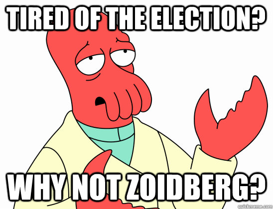 Tired of the election? why not Zoidberg?  Why Not Zoidberg