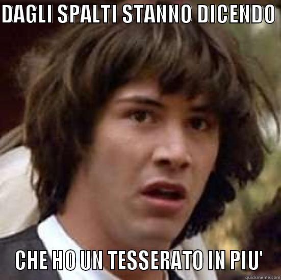 DAGLI SPALTI STANNO DICENDO  CHE HO UN TESSERATO IN PIU' conspiracy keanu