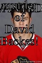 WANTED:  FOR ATTEMPTED MURDER OF DAVID BACKES!  Success Kid