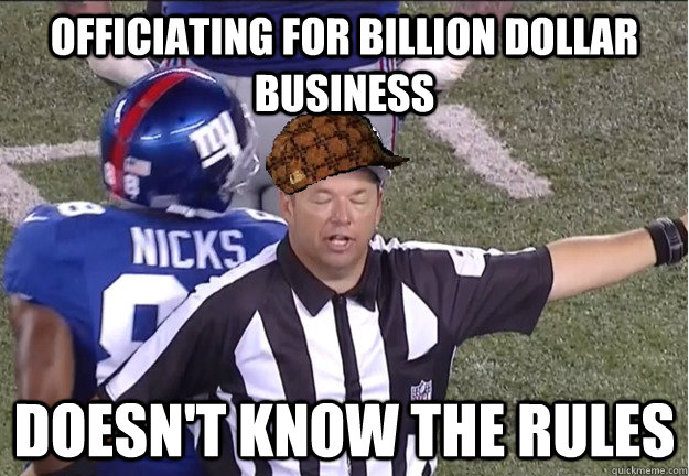 Officiating for billion dollar business Doesn't know the rules - Officiating for billion dollar business Doesn't know the rules  Misc