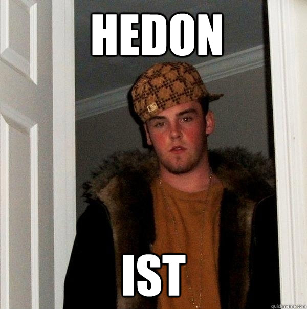 Hedon ist  Scumbag Steve