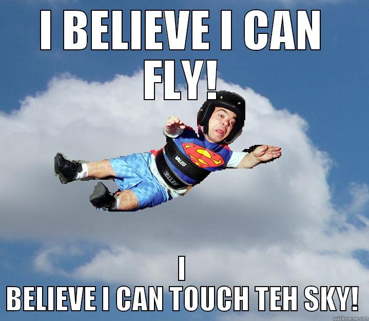 I BELIEVE I CAN FLY! I BELIEVE I CAN TOUCH TEH SKY! Misc