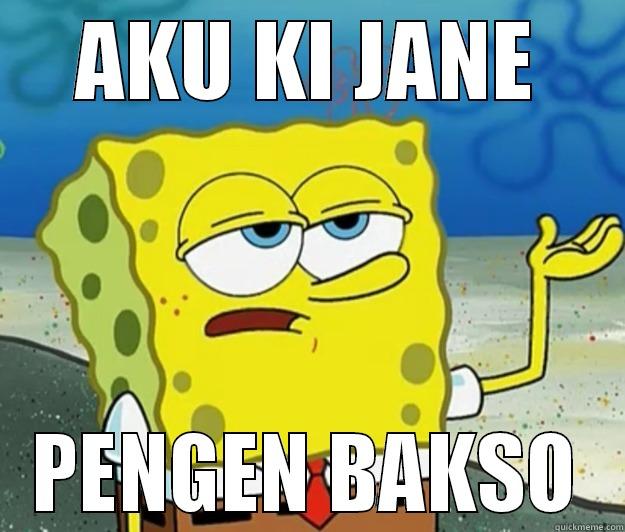 AKU KI JANE PENGEN BAKSO Tough Spongebob