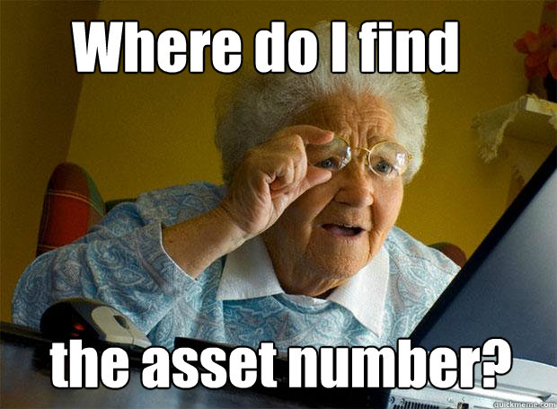 Where do I find the asset number?  Grandma finds the Internet