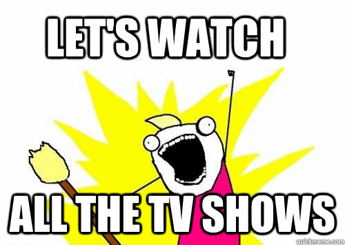 Let's watch All the tv shows - Let's watch All the tv shows  Do all the things