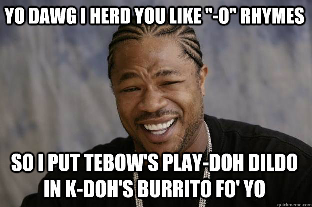 yo dawg i herd you like 