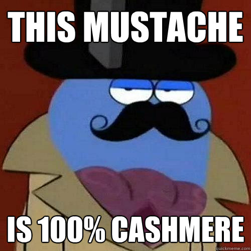 this mustache is 100% cashmere   