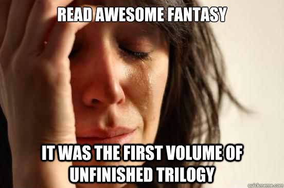 Read awesome fantasy it was the first volume of unfinished trilogy  First World Problems