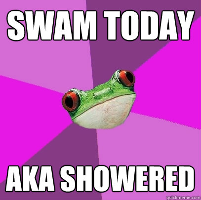 swam today aka showered - swam today aka showered  Foul Bachelorette Frog