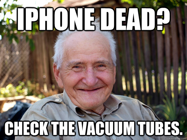 Iphone dead? Check the vacuum tubes.  