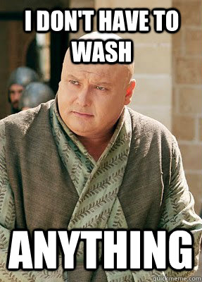 I don't have to wash Anything - I don't have to wash Anything  The eunuch