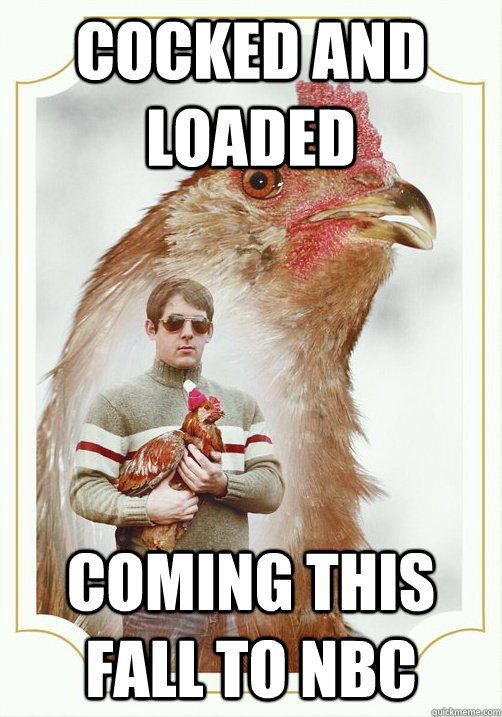 Cocked And Loaded Coming This Fall To Nbc Cocked And Loaded Quickmeme