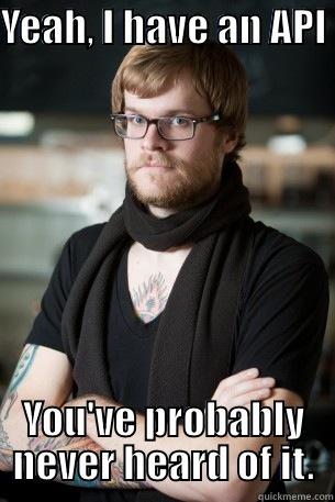 YEAH, I HAVE AN API   YOU'VE PROBABLY NEVER HEARD OF IT. Hipster Barista